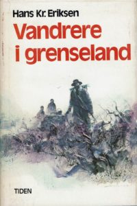 Vandrere i grenseland av Hansk Kristian Eriksen.